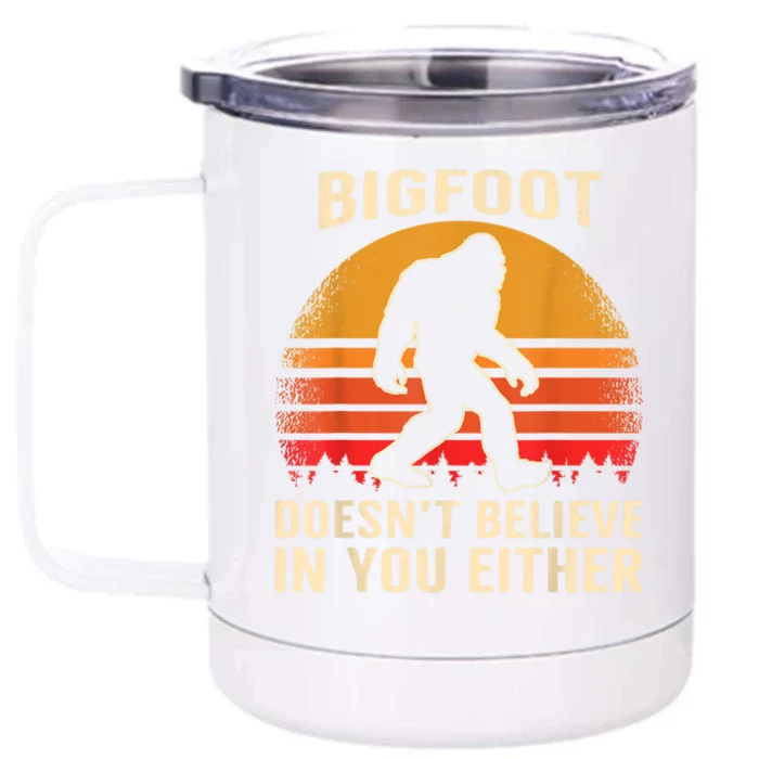 Bigfoot Doesnt Believe In You Either Bigfoot Sasquatch Retro Front & Back 12oz Stainless Steel Tumbler Cup