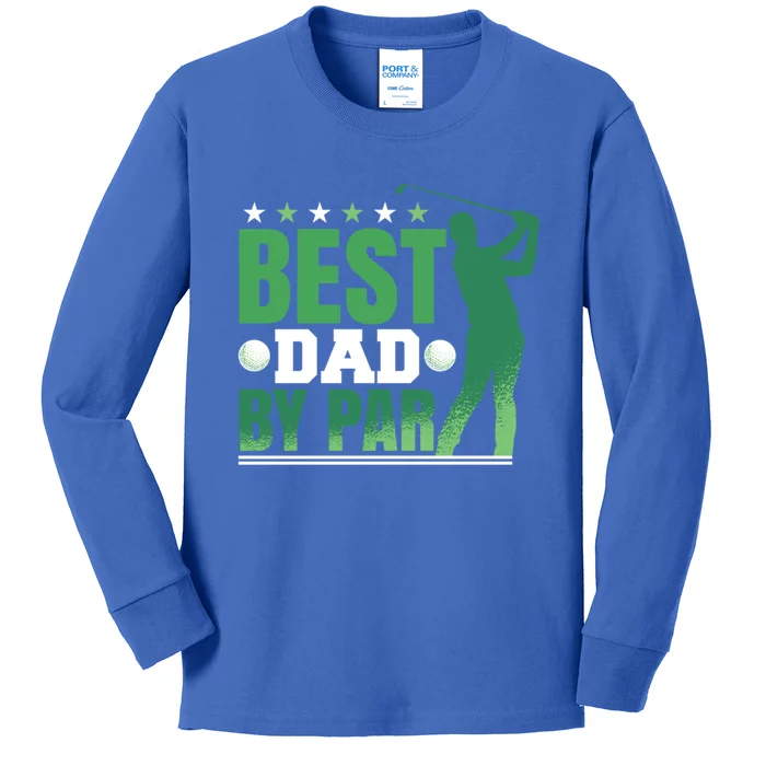 Best Dad By Par Gift Kids Long Sleeve Shirt