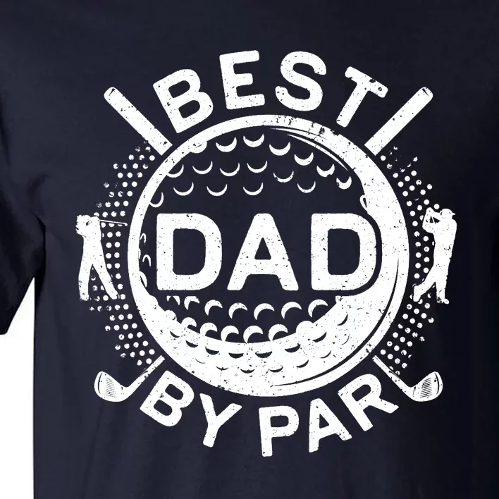 Best Dad By Par Golf Lover Father's Day Tall T-Shirt