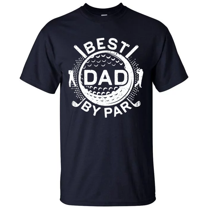 Best Dad By Par Golf Lover Father's Day Tall T-Shirt