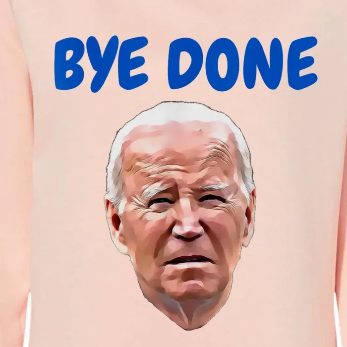 Bye Done Bye Bye Biden Out Of Office Womens California Wash Sweatshirt