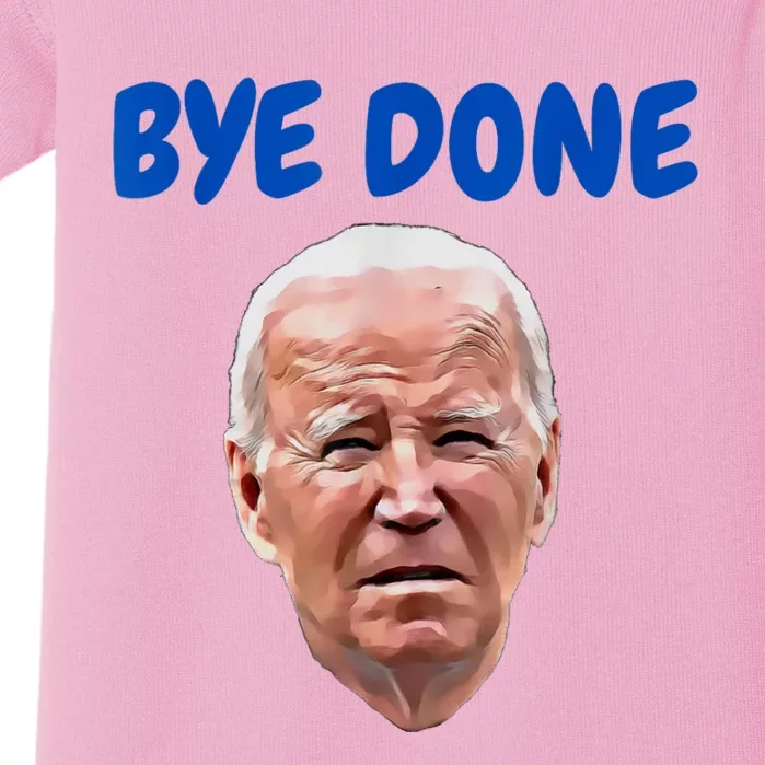 Bye Done Bye Bye Biden Out Of Office Baby Bodysuit