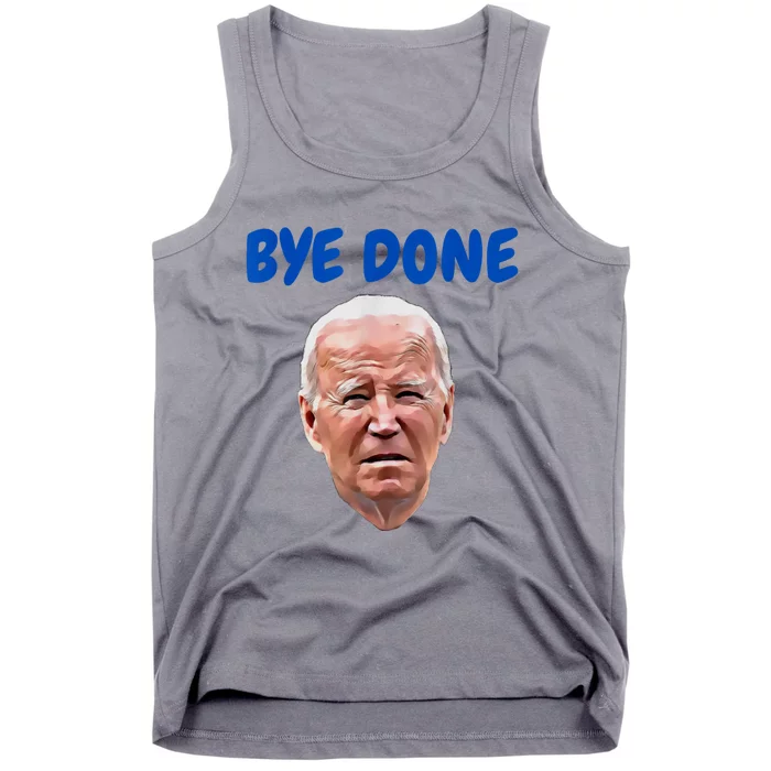 Bye Done Bye Bye Biden Out Of Office Tank Top