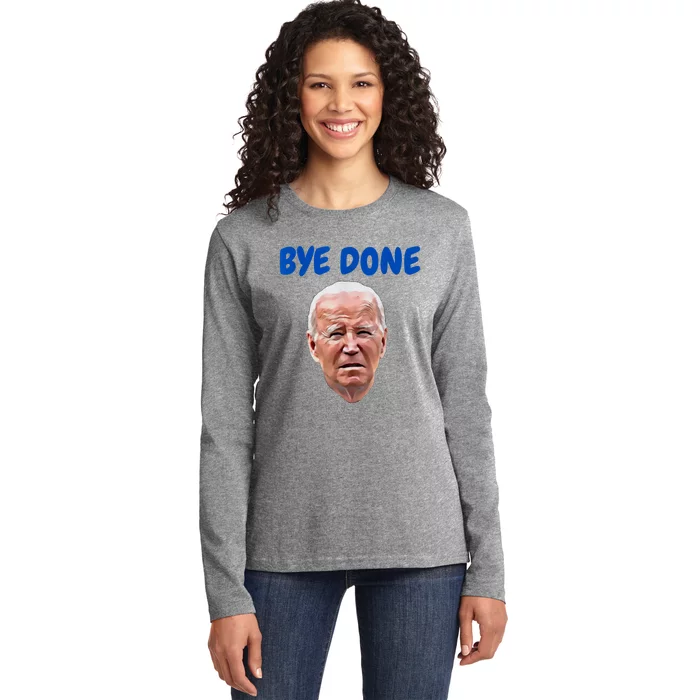 Bye Done Bye Bye Biden Out Of Office Ladies Long Sleeve Shirt