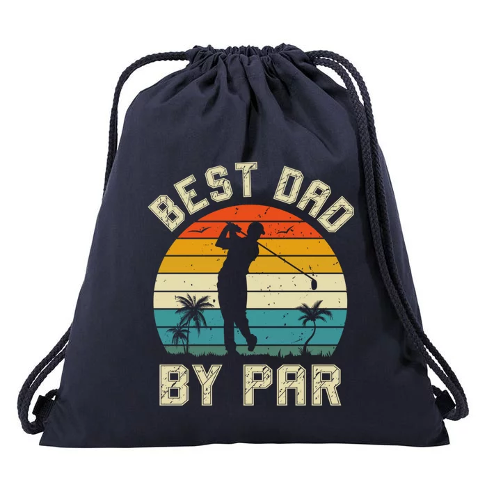 Best Dad By Par Retro Vintage FatherS Day Golf Lover Golfer Cool Gift Drawstring Bag