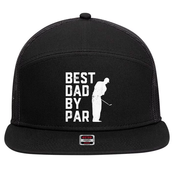 Best Dad By Par Golf Lover Gift For Funny Father's Day 7 Panel Mesh Trucker Snapback Hat