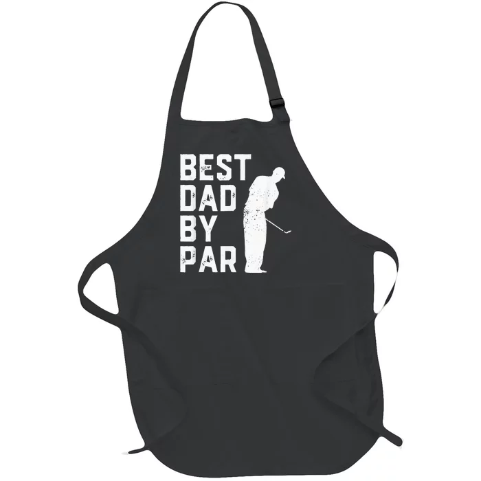 Best Dad By Par Golf Lover Gift For Funny Father's Day Full-Length Apron With Pocket