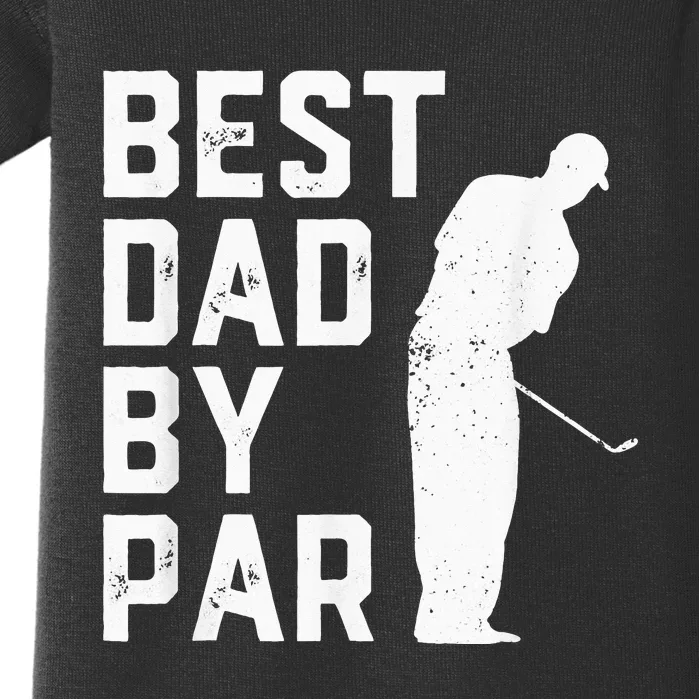 Best Dad By Par Golf Lover Gift For Funny Father's Day Baby Bodysuit