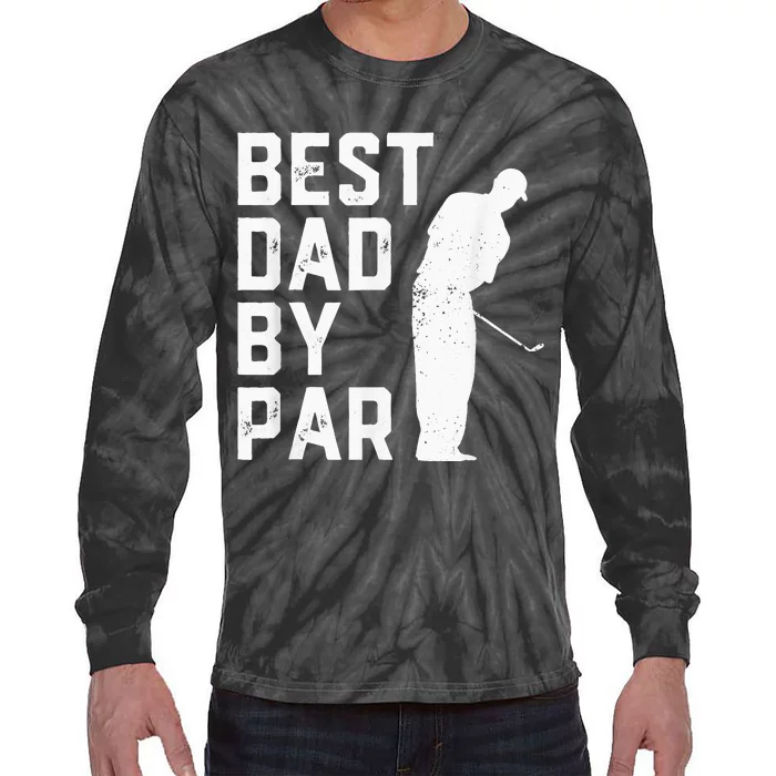 Best Dad By Par Golf Lover Gift For Funny Father's Day Tie-Dye Long Sleeve Shirt