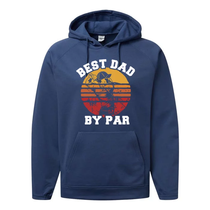 Best Dad By Par Gift Performance Fleece Hoodie