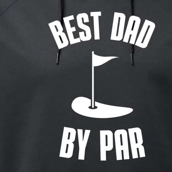 Best Dad By Par Funny Golf Performance Fleece Hoodie