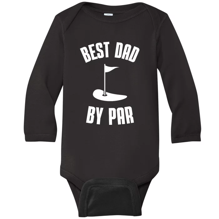 Best Dad By Par Funny Golf Baby Long Sleeve Bodysuit