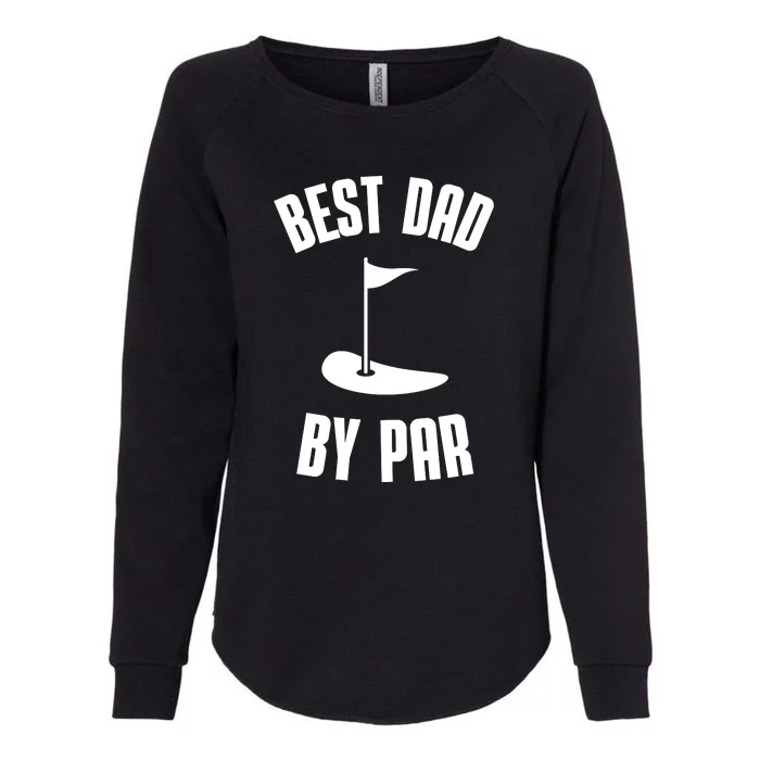 Best Dad By Par Funny Golf Womens California Wash Sweatshirt