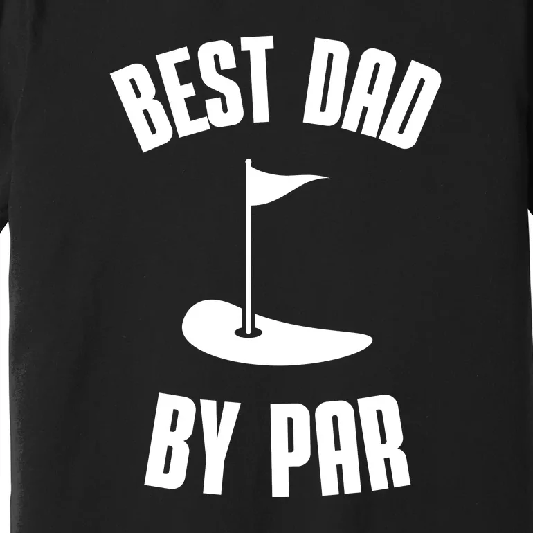 Best Dad By Par Funny Golf Premium T-Shirt