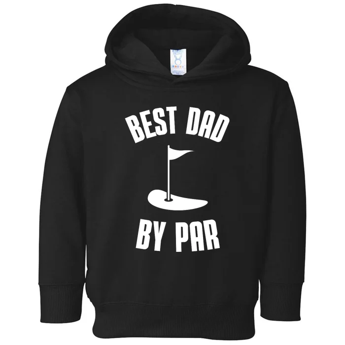 Best Dad By Par Funny Golf Toddler Hoodie