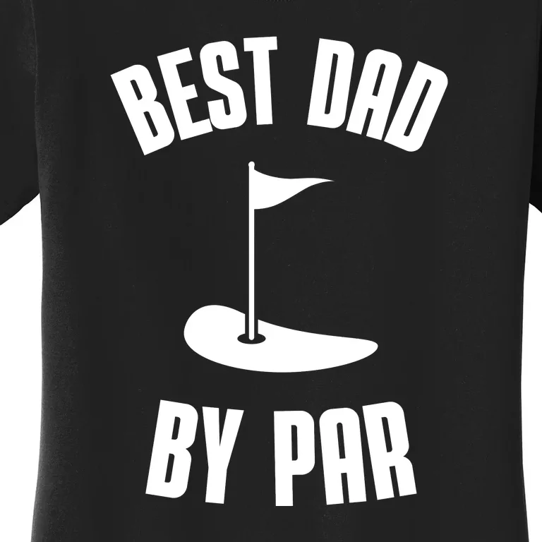 Best Dad By Par Funny Golf Women's T-Shirt