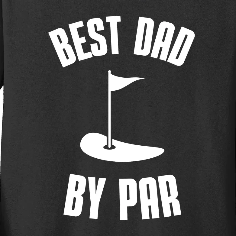 Best Dad By Par Funny Golf Kids Long Sleeve Shirt