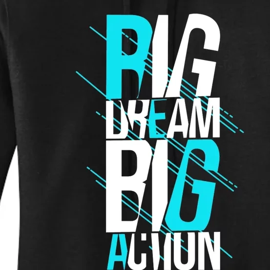 Big Dream Big Action Women's Pullover Hoodie