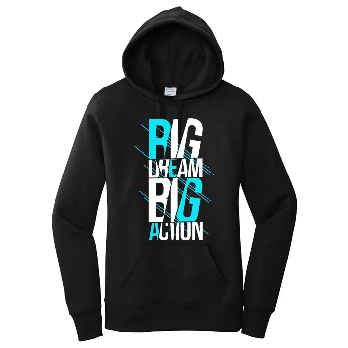 Big Dream Big Action Women's Pullover Hoodie