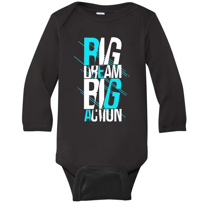 Big Dream Big Action Baby Long Sleeve Bodysuit