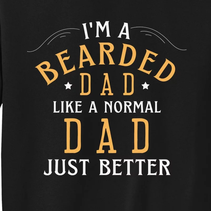 Bearded Dad Beard Humor Tall Sweatshirt