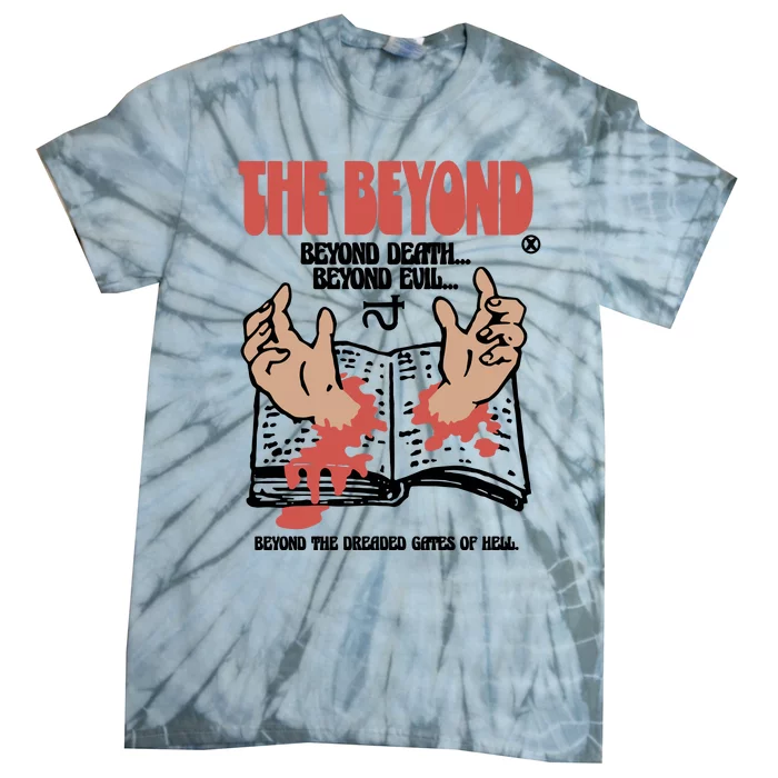 Beyond Death Beyond Evil Tie-Dye T-Shirt