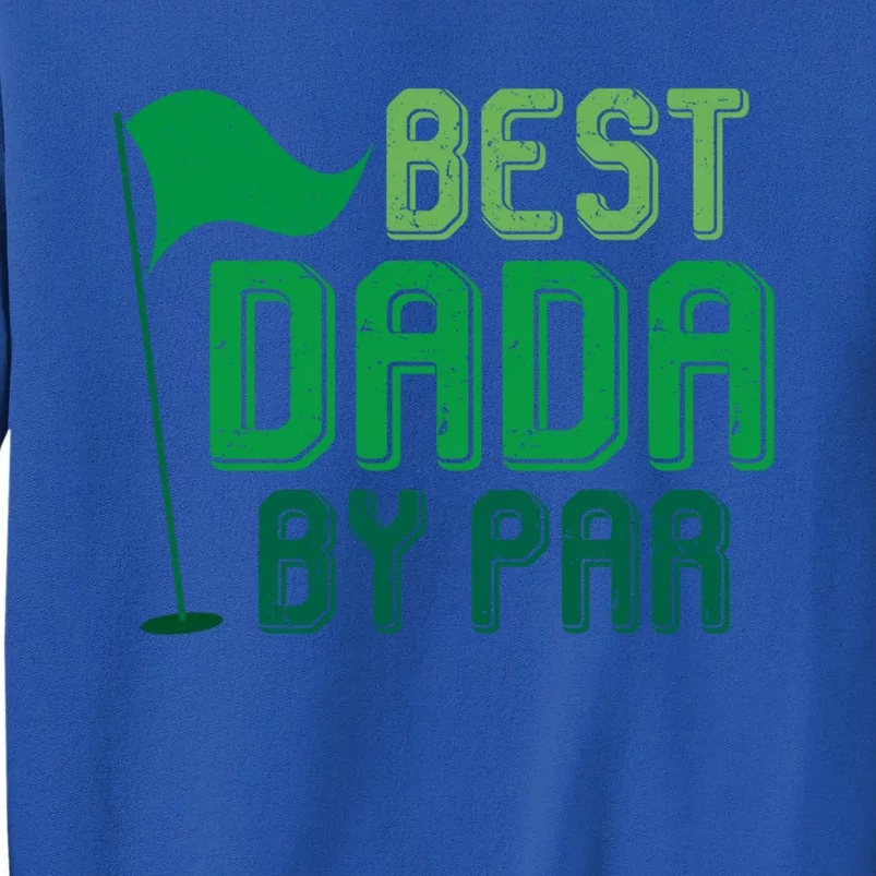 Best Dada By Par Funny Gift For FatherS Day Golfer Dad Grandpa Gift Tall Sweatshirt