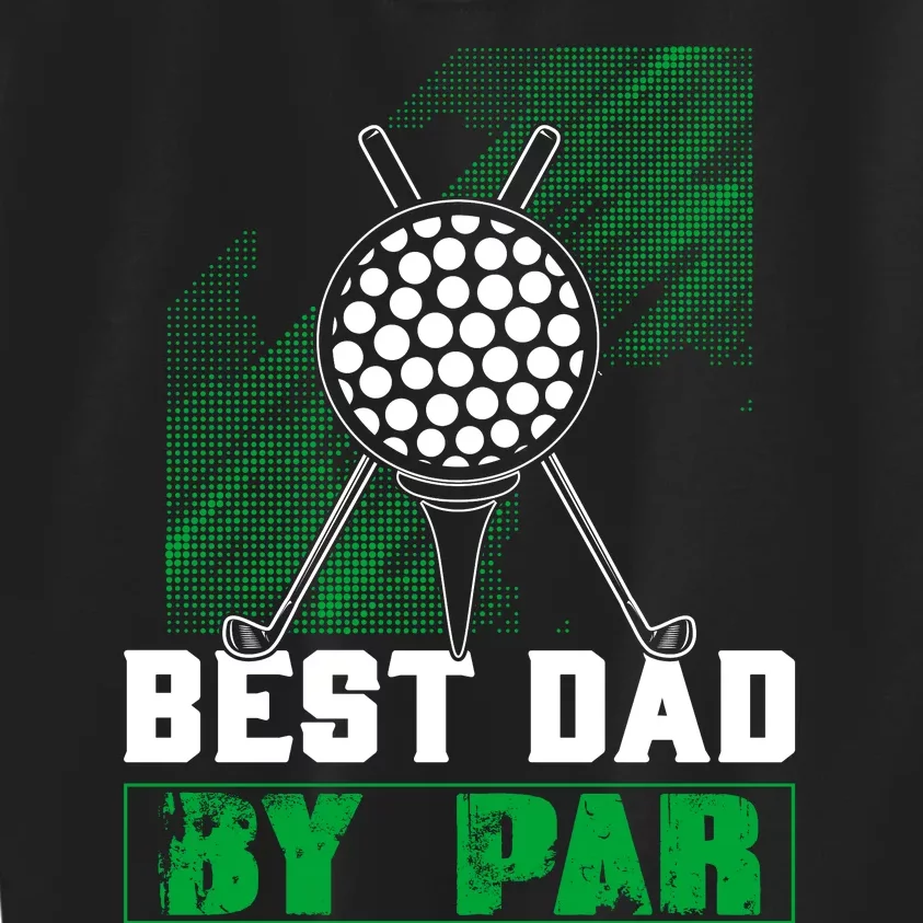 BEST DAD By PAR Custom Golf T Kids Sweatshirt