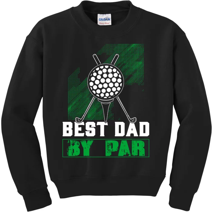 BEST DAD By PAR Custom Golf T Kids Sweatshirt