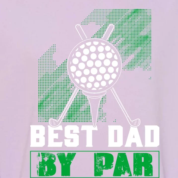 BEST DAD By PAR Custom Golf T Garment-Dyed Sweatshirt