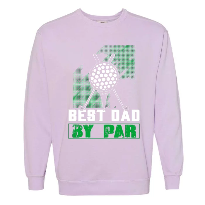 BEST DAD By PAR Custom Golf T Garment-Dyed Sweatshirt