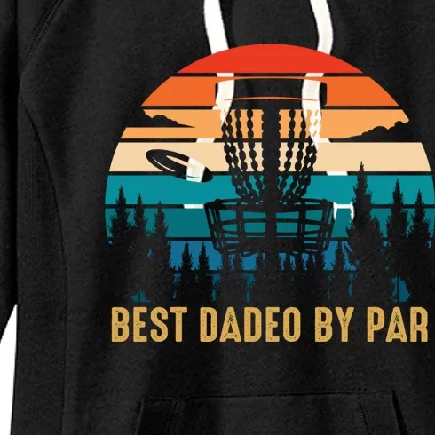 Best Dadeo By Par Funny Disc Golfing Dad Great Gift Women's Fleece Hoodie