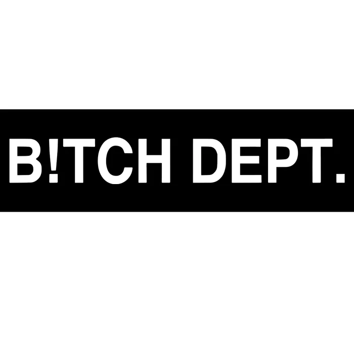 Bitch Dept Bumper Sticker