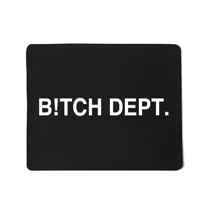 Bitch Dept Mousepad