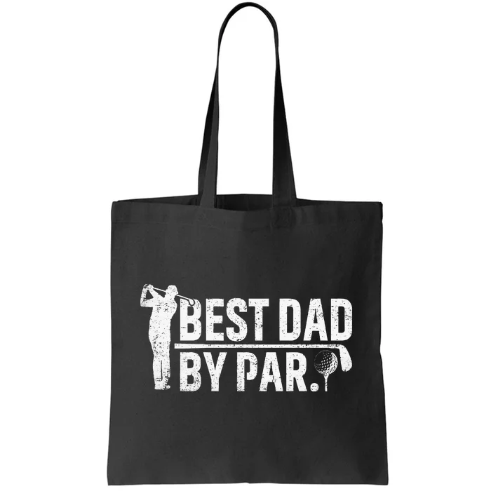 Best Dad By Par Funny Golf Daddy Fathers Day Birthday Gifts Tote Bag