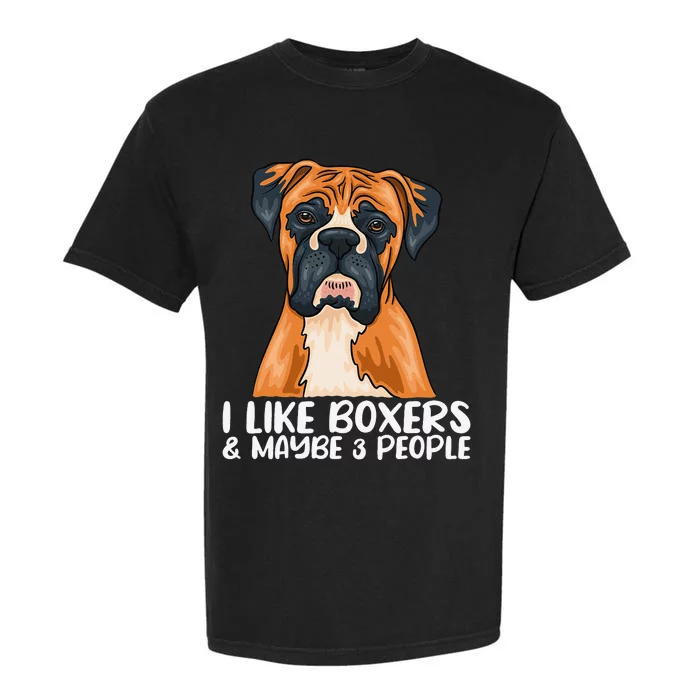 Boxer Dog Boxer Lover Gift Funny Boxer Garment-Dyed Heavyweight T-Shirt