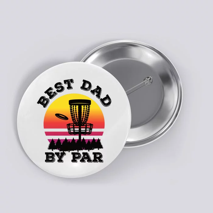 Best Dad By Par Disc Golf Frisbee Golf Button