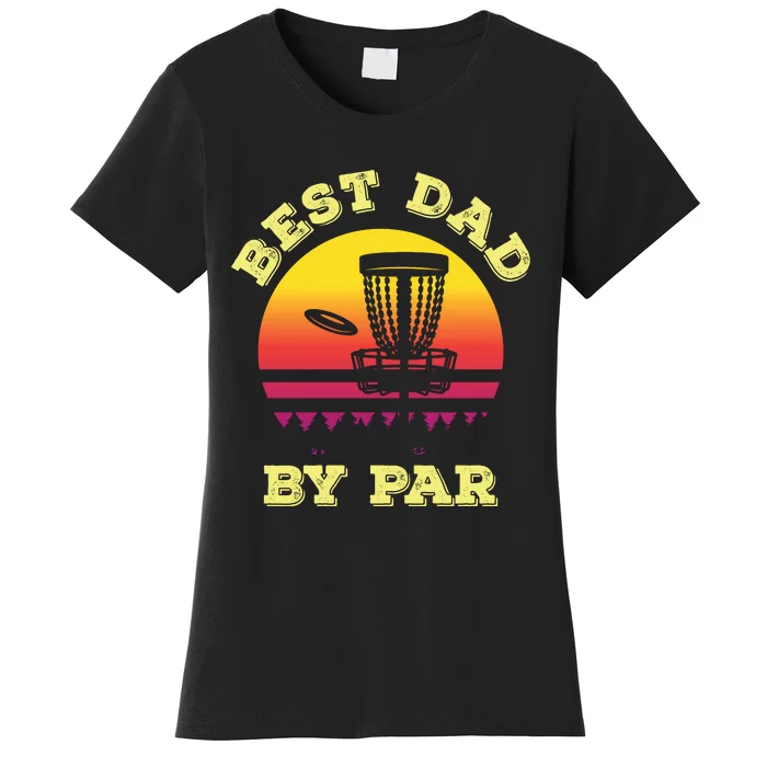 Best Dad By Par Disc Golf Frisbee Golf Women's T-Shirt