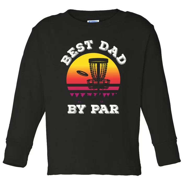 Best Dad By Par Disc Golf Frisbee Golf Toddler Long Sleeve Shirt