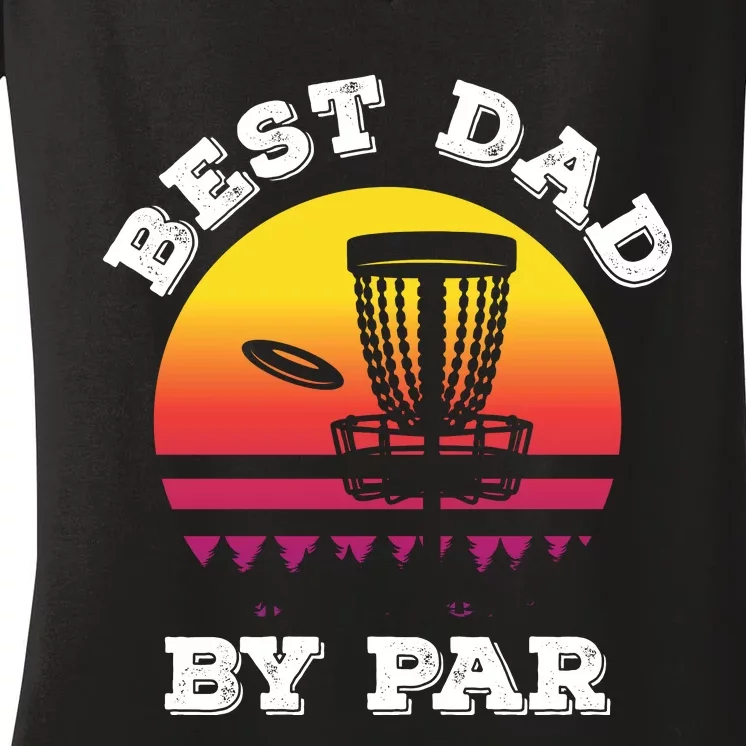 Best Dad By Par Disc Golf Frisbee Golf Women's V-Neck T-Shirt