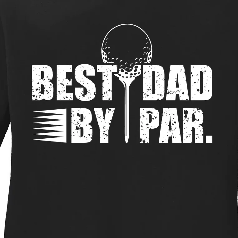 Best Dad By Par Ladies Long Sleeve Shirt