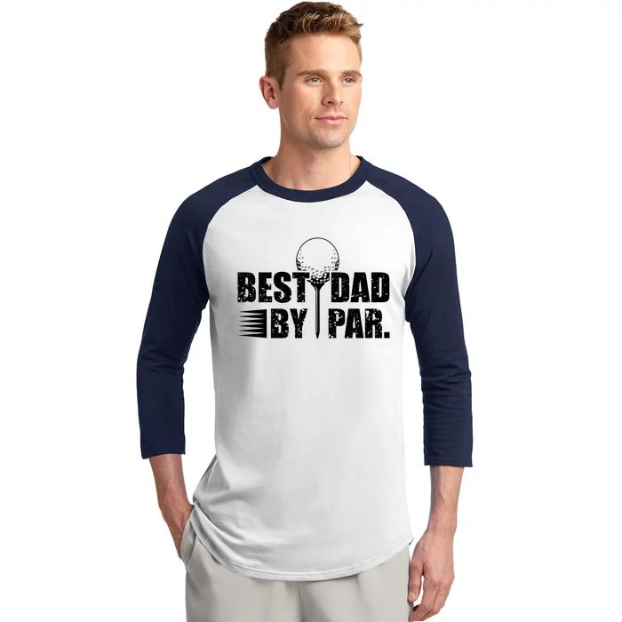 Best Dad By Par Baseball Sleeve Shirt