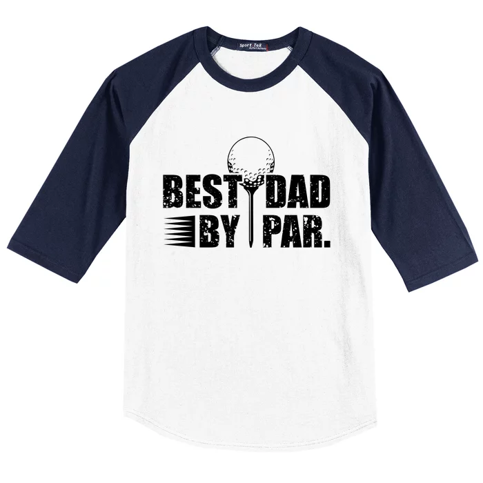 Best Dad By Par Baseball Sleeve Shirt