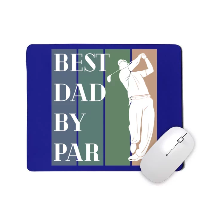 Best Dad By Par Golf Cute Gift Mousepad