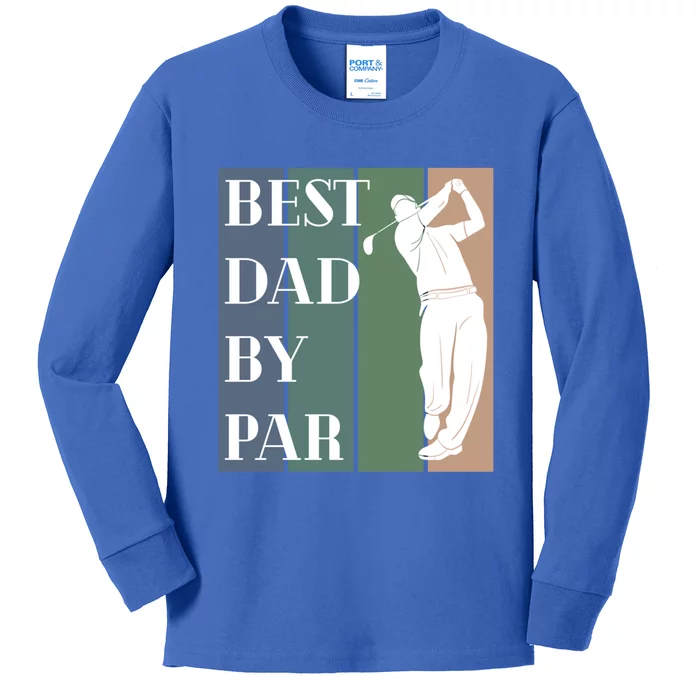 Best Dad By Par Golf Cute Gift Kids Long Sleeve Shirt