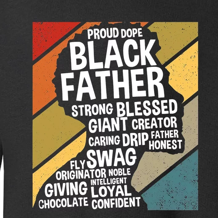 Black Dad Black Fathers Black History Dope Black Father Toddler Sweatshirt