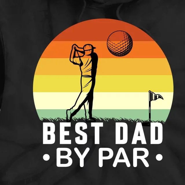 Best Dad By Par Golf T Tie Dye Hoodie