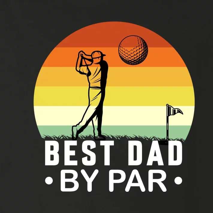 Best Dad By Par Golf T Toddler Long Sleeve Shirt