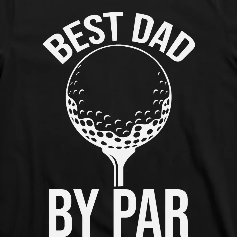 Best Dad By Par T-Shirt