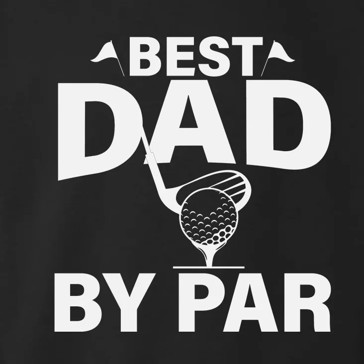 Best Dad By Par Toddler Hoodie